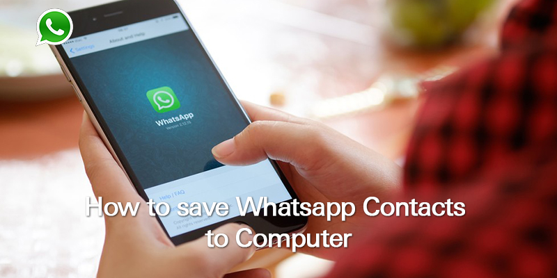 How to Save Whatsapp Contacts to Your Computer