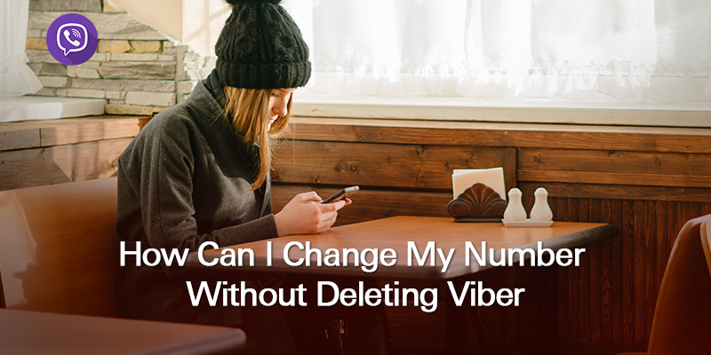How Can I Change My Number Without Deleting Viber?