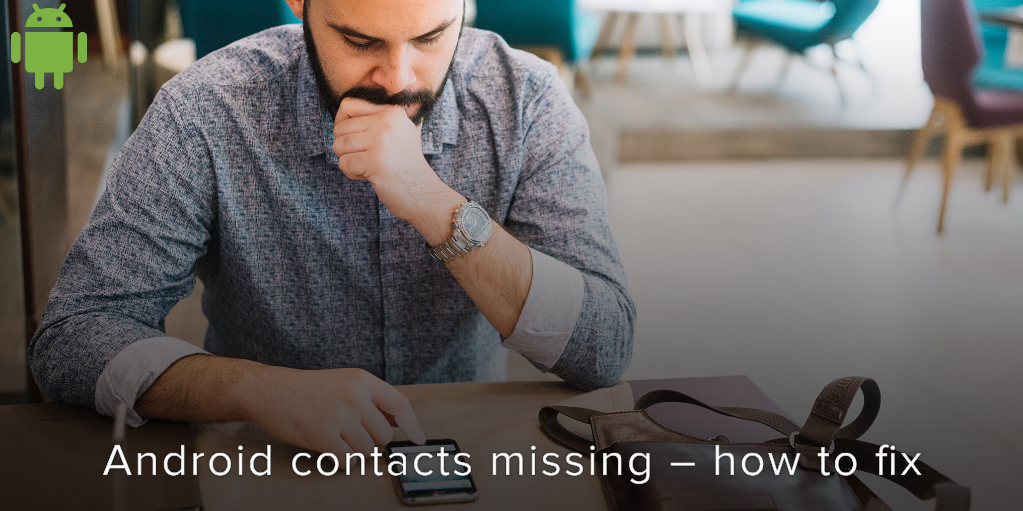 Android Contacts Missing – How to Fix