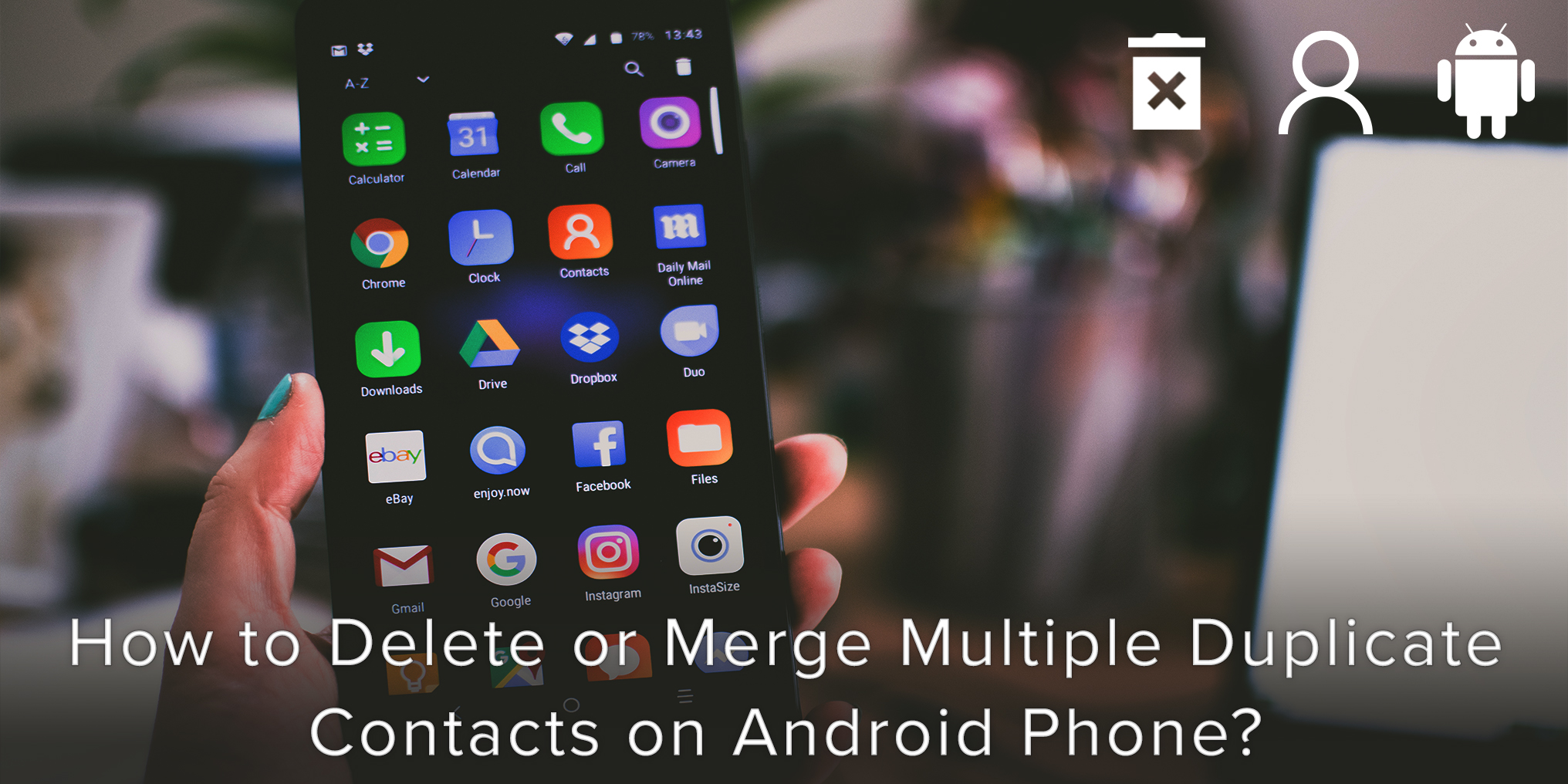 How to Delete or Merge Multiple Duplicate Contacts on Android Phone