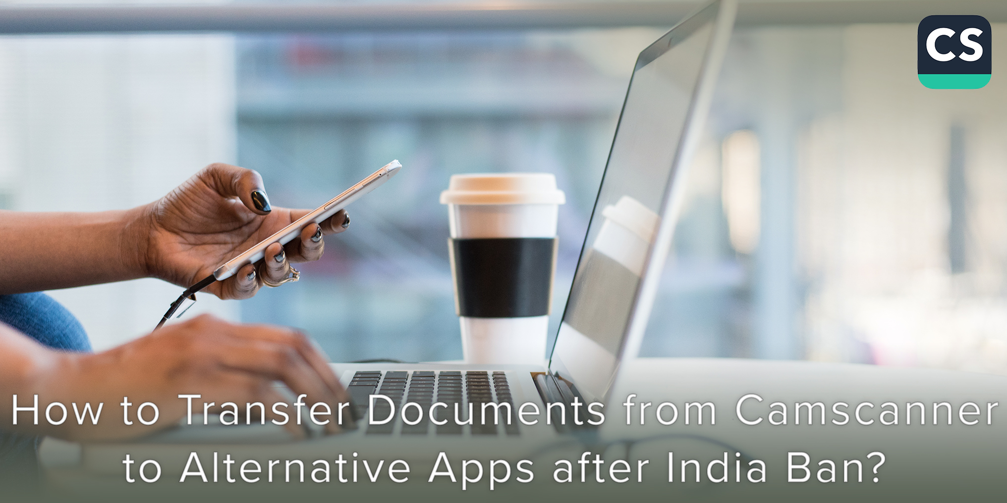 How To Transfer Documents from CamScanner to Alternative Apps after India Ban