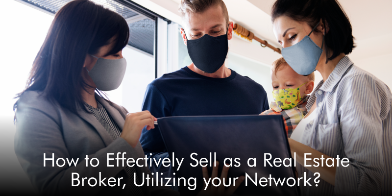 How to Effectively Sell as a Real Estate Broker, Utilizing your Network?