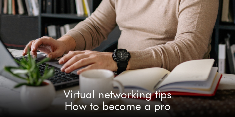 Virtual Networking Tips: How to Become a Pro