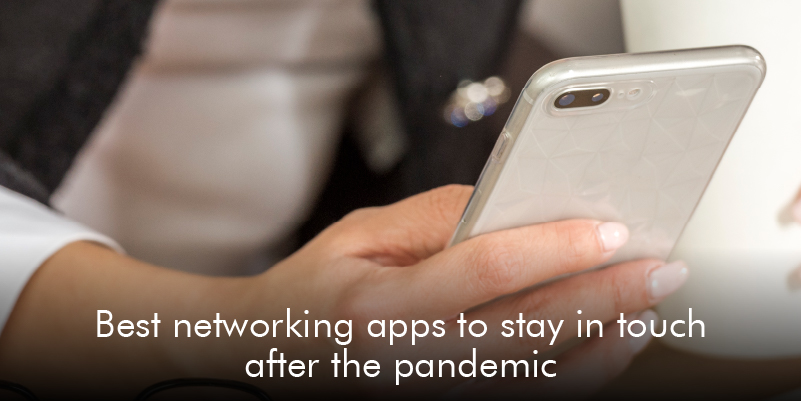 Best Networking Apps to Stay in Touch After the Pandemic