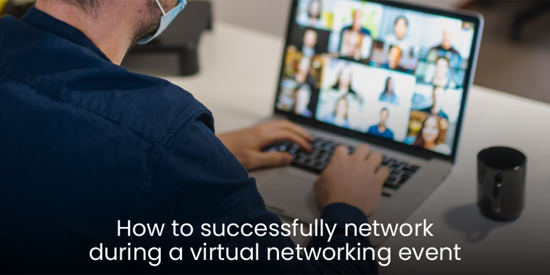 How to Successfully Network During a Virtual Networking Event