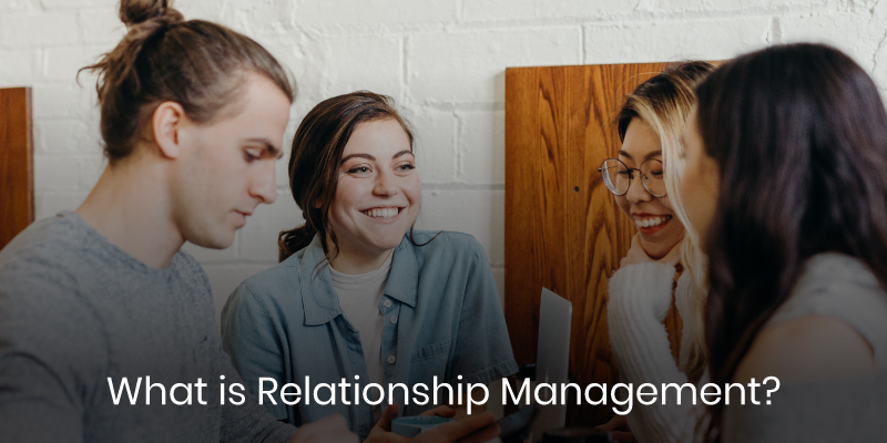 What is Relationship Management?