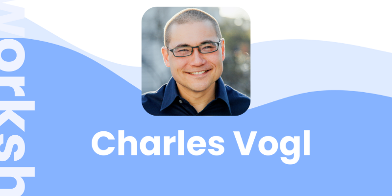 Charles Vogl - Authentic Relationships Happen Around the Campfire